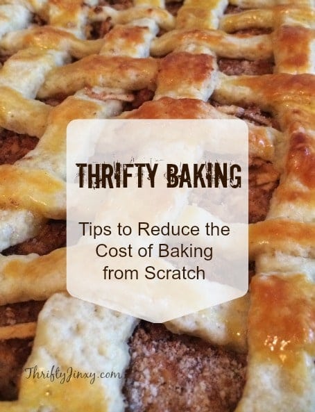 Thrifty Baking Tips to Reduce the Cost of Baking from Scratch