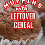 Make Muffins with Leftover Cereal
