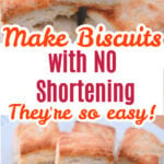 Biscuit Recipe without Shortening