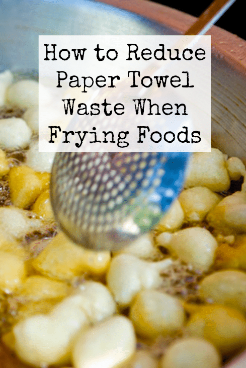 How to Reduce Paper Towel Waste When Frying Foods