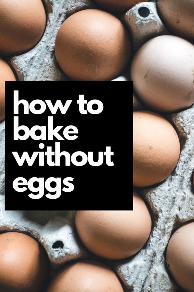 how to bake without eggs