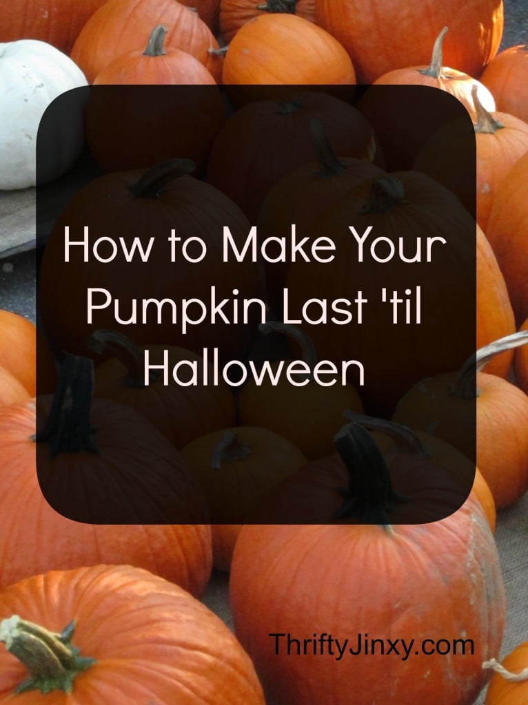 how to make pumpkin last until halloween