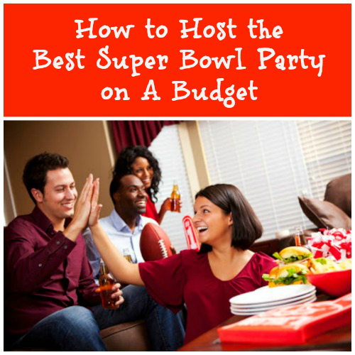 How to Host the Best Super Bowl Party on A Budget