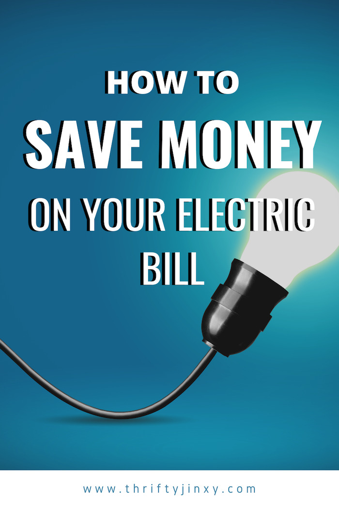 Easy Ways to Save Money on Your Electricity Bill Thrifty Jinxy