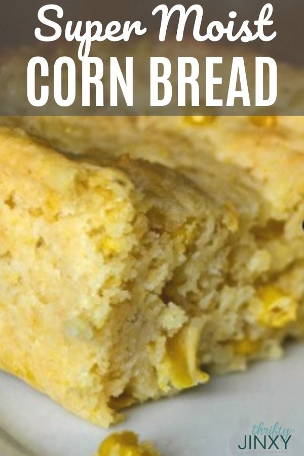 Super Moist Corn Bread Recipe - Thrifty Jinxy