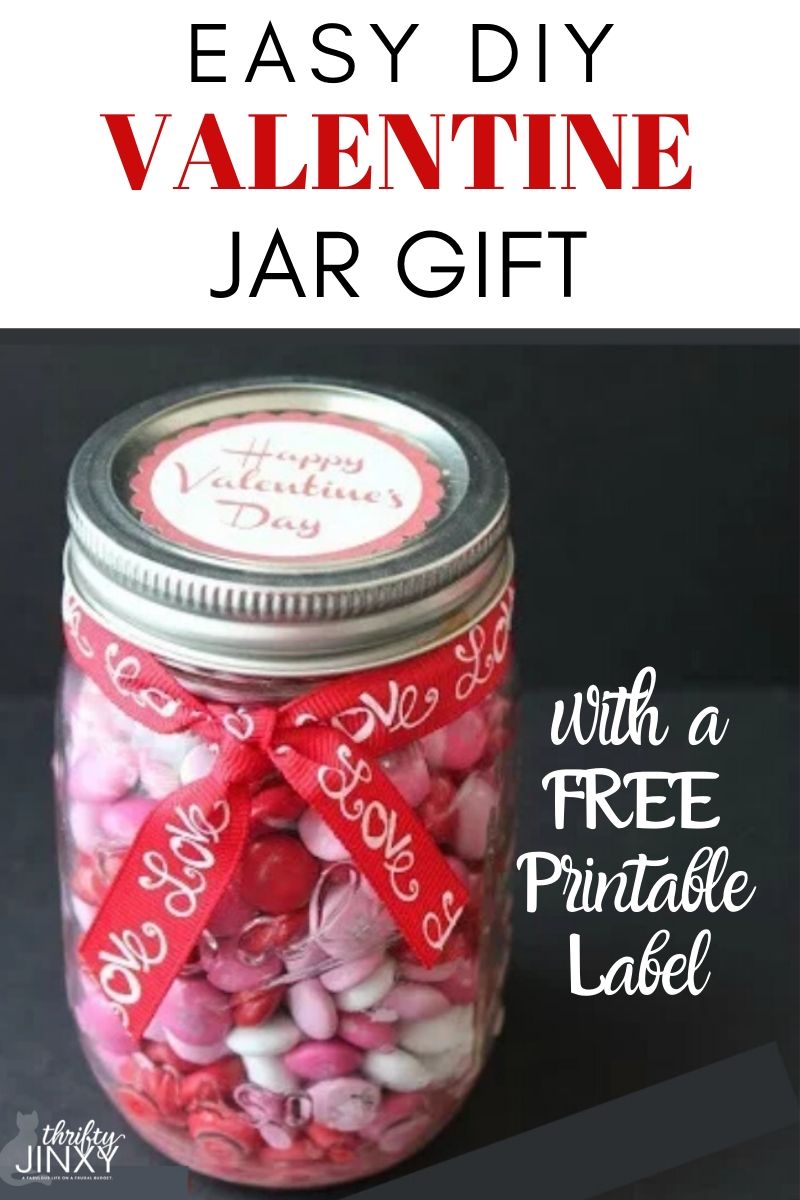 Valentine Jar Gift - Easy DIY with FREE Printable Labels - Thrifty Jinxy