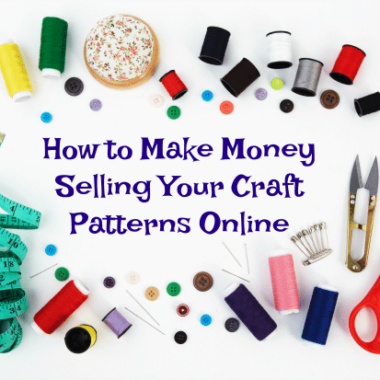 How to Make Money Selling Your Craft Patterns Online