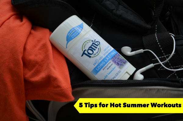 5 Tips Hot Summer Workouts Toms of Maine