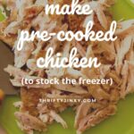 Make Pre-Cooked Chicken to Stock the Freezer