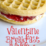 Valentine Breakfast Waffles