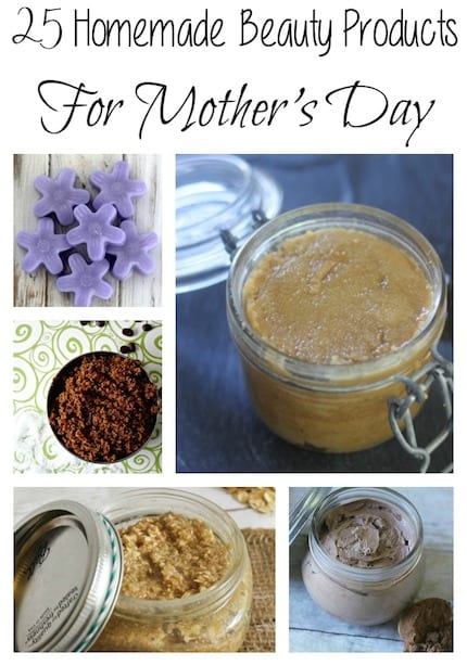 25 Homemade Beauty Products For Mothers Day