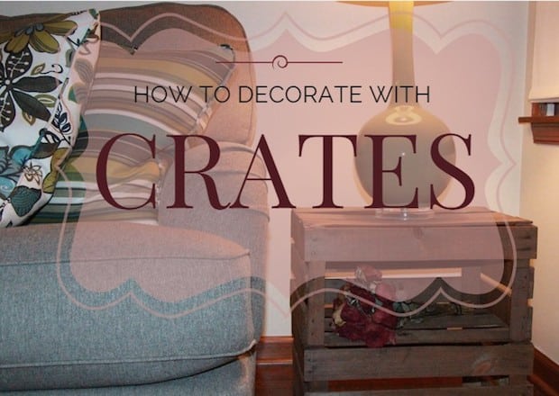 5 Creative Ways to Use Crates in Your Home