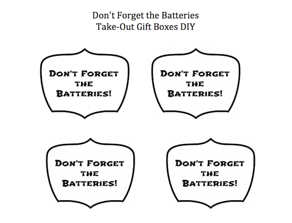 Don't Forget the Batteries Take-Out Gift Boxes DIY Labels