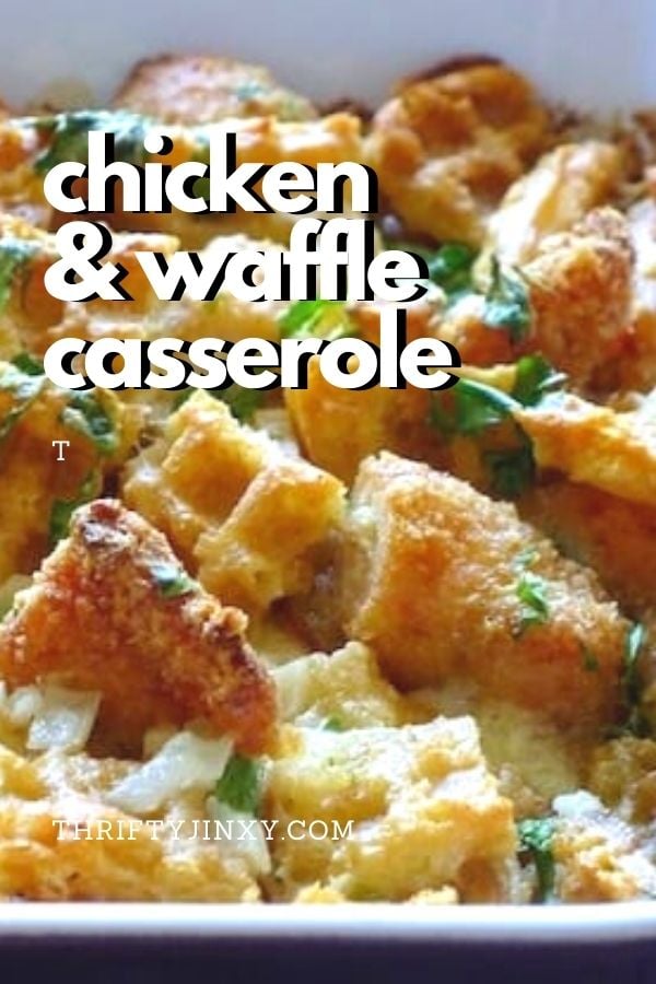 Chicken and Waffles Casserole Recipe Thrifty Jinxy