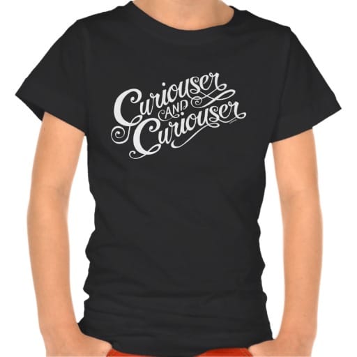 Curiouser and Curiouser TShirt Alice in Wonderland