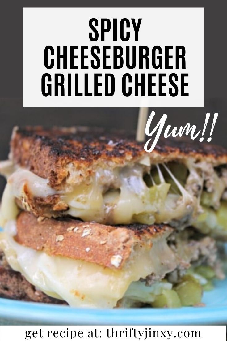 Spicy Cheeseburger Grilled Cheese Sandwich Recipe Thrifty Jinxy