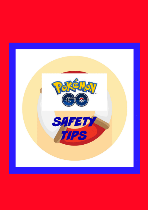 Pokemon Go Safety Tips