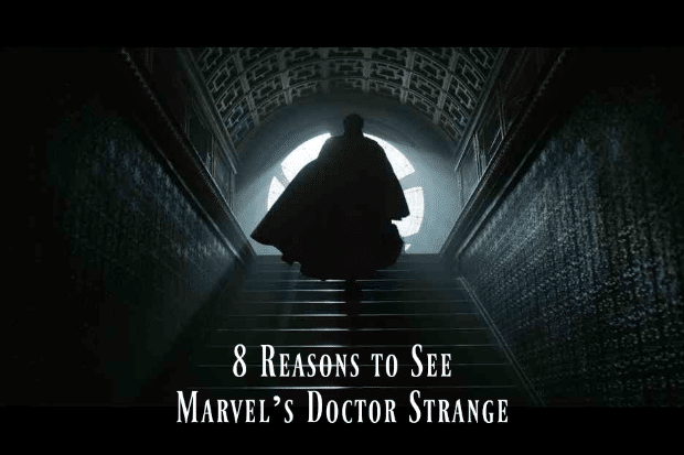 8 Reasons to See Marvel's Doctor Strange