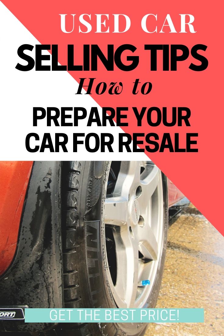 Used Car Selling Tips How to Prepare Your Vehicle for Resale