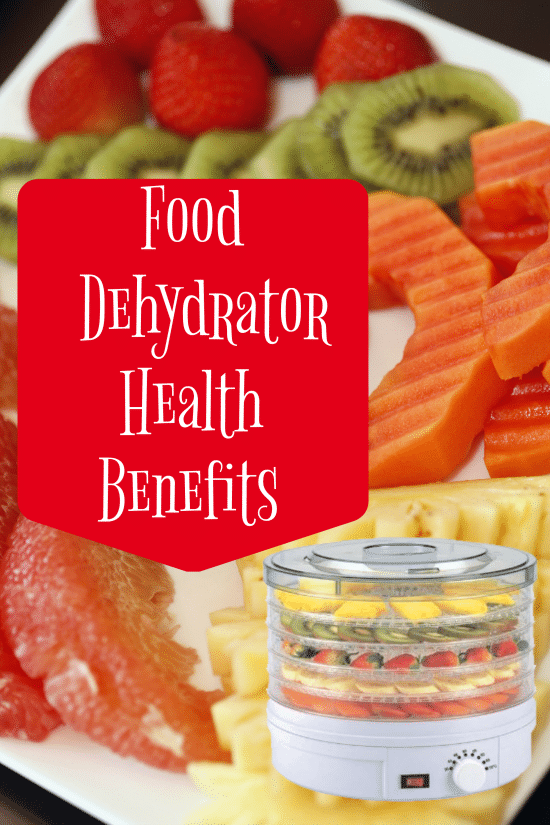 Food Dehydrator Health Benefits - Save Money While Boosting Your Health!