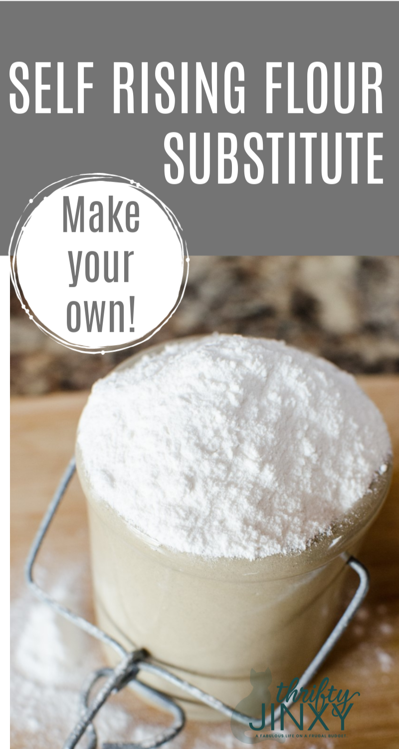 How To Make Self Rising Flour Substitute Thrifty Jinxy