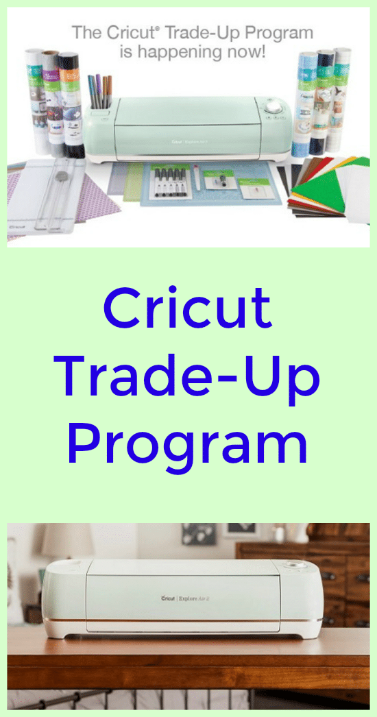 Cricut TradeUp Program Trade In Your Old Cricut Toward a NEW Model