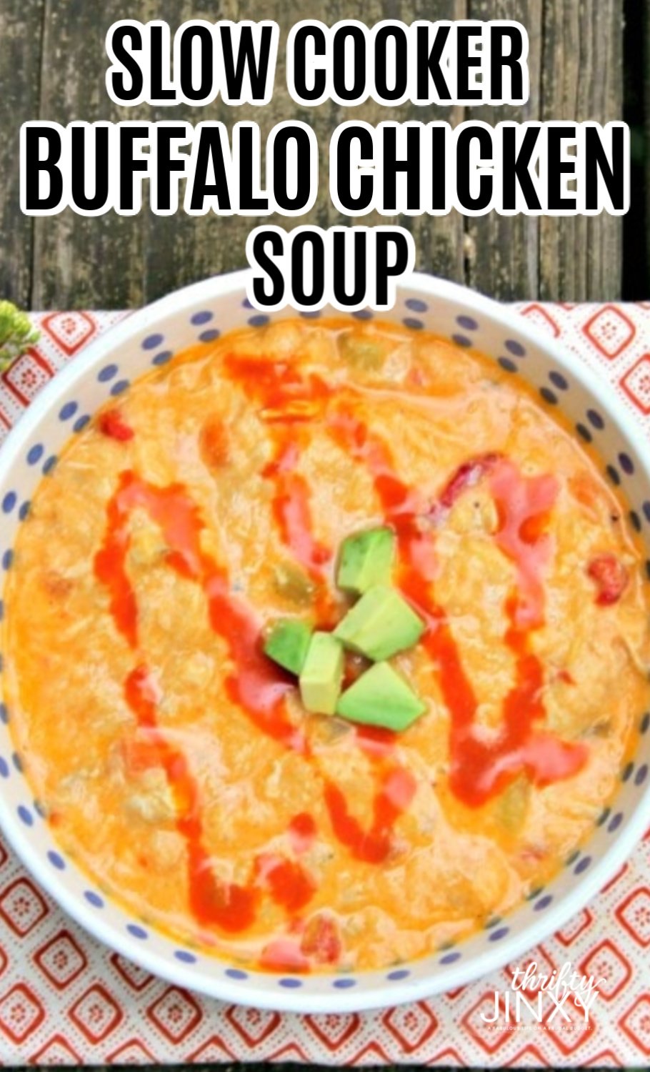 Tasty and Tangy Slow Cooker Buffalo Chicken Soup Recipe Thrifty Jinxy
