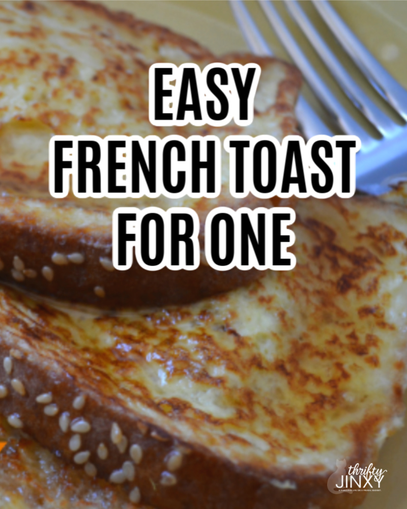 Easy French Toast for One Recipe Thrifty Jinxy