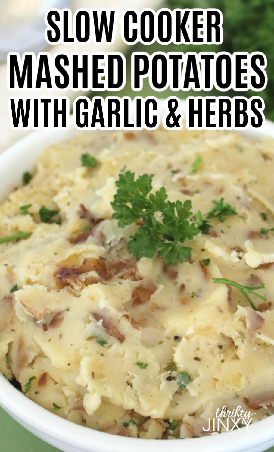 Slow Cooker Garlic Herb Mashed Potatoes Recipe Thrifty Jinxy Slow Cooker Garlic Herb Mashed Potatoes Recipe Thrifty Jinxy