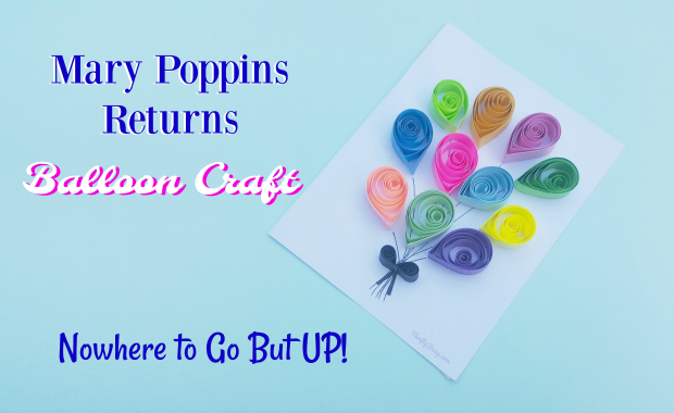 Mary Poppins Returns Balloon Craft: Nowhere to Go But Up! - Thrifty Jinxy