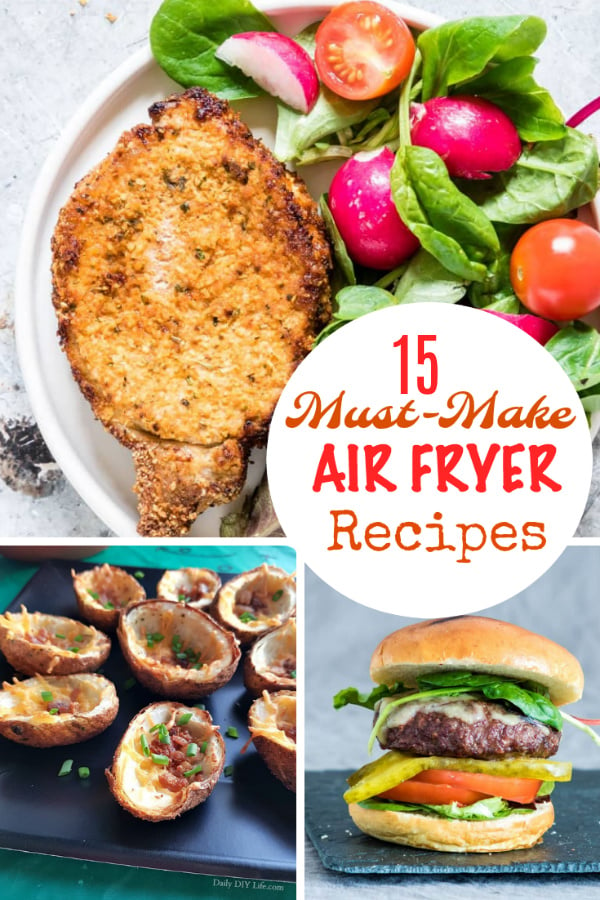 15 Must Make Air Fryer Recipes