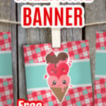 Printable Valentines Day Banner with Ice Cream Cones