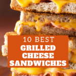 10 Best Grilled Cheese Sandwiches