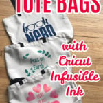 Cricut Tote Bags with Infusible Ink