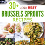30+ of the BEST Brussels Sprouts Recipes