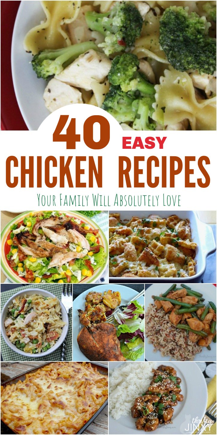 40 Easy Chicken Recipes Your Family Will Absolutely Love