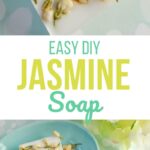 Easy DIY Jasmine Soap