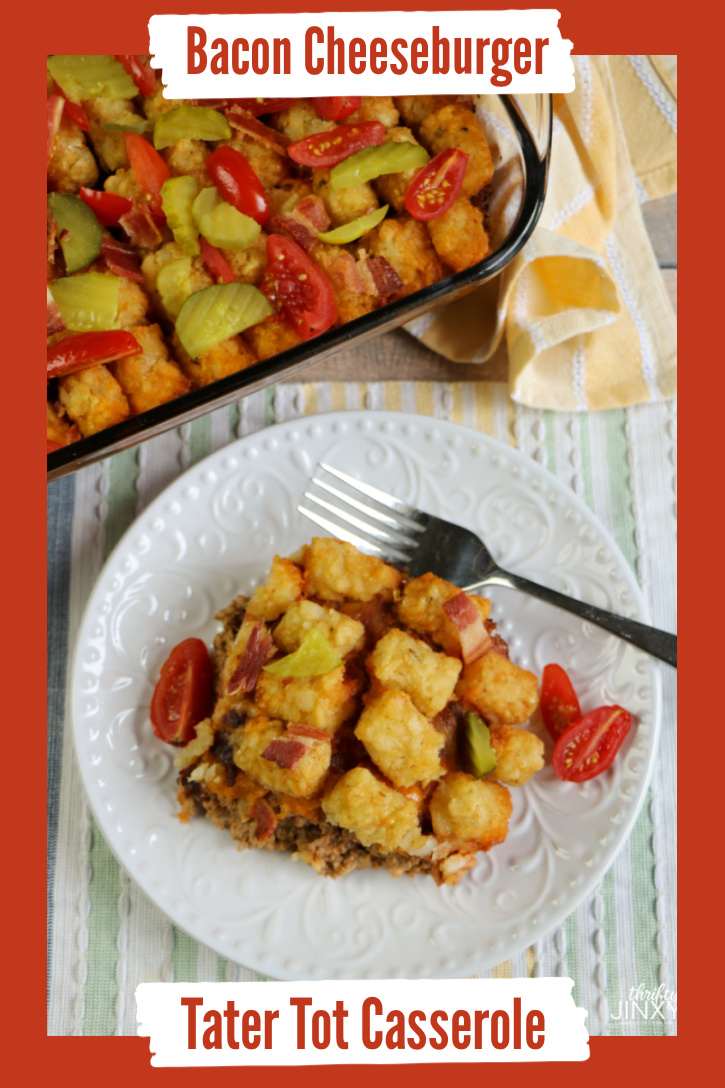 Bacon Cheeseburger Tater Tot Casserole Thrifty Jinxy