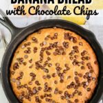 Skillet Banana Bread with Chocolate Chips