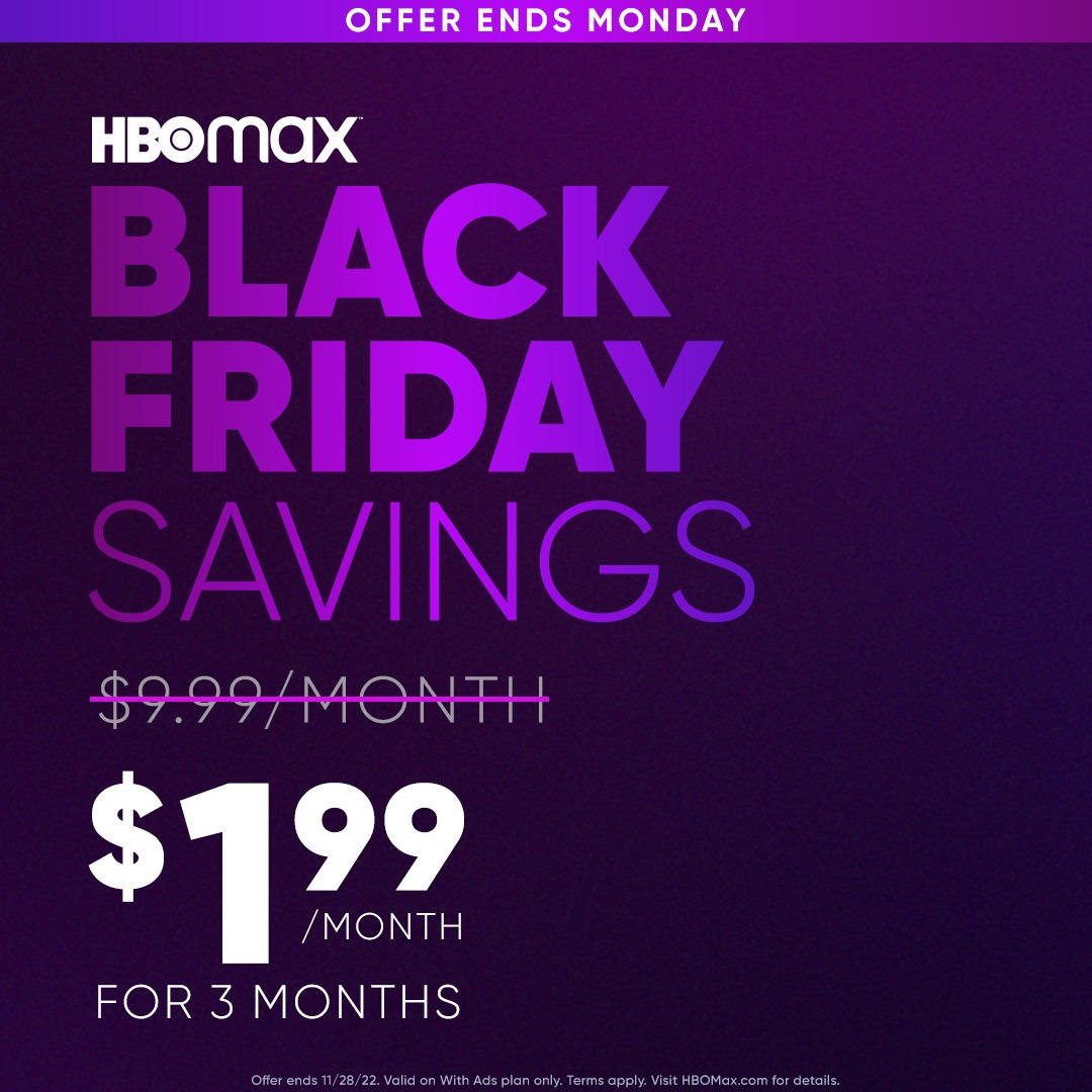 HBO MAX: Black Friday $2.99 Month for 6 Months