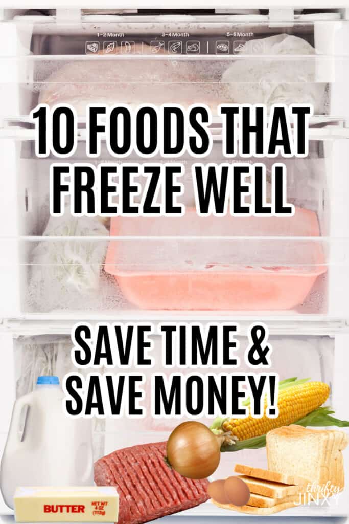 10 Foods That Freeze Well: Save Money and Time - Thrifty Jinxy