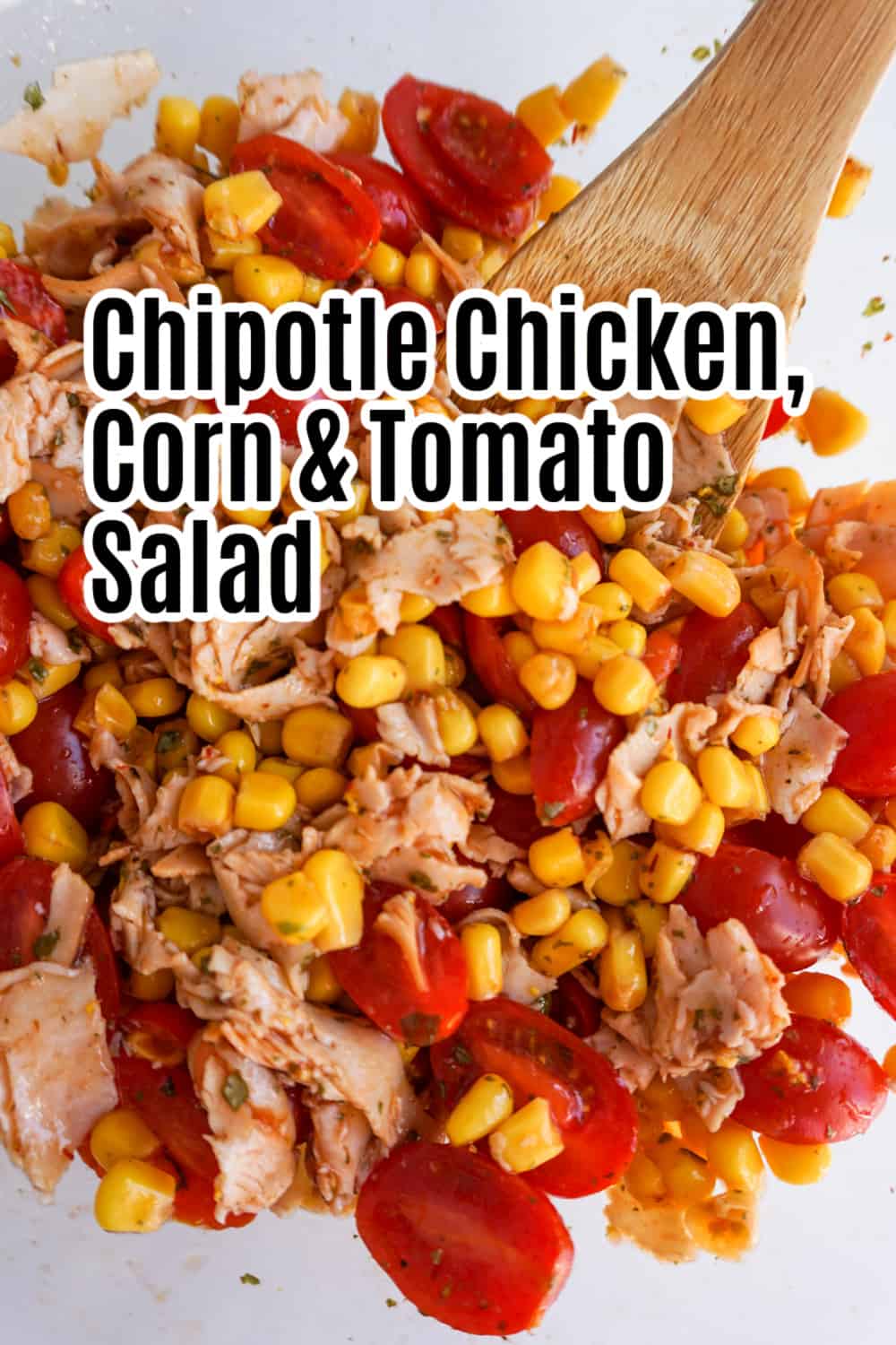 Chipotle Chicken, Corn, and Tomato Salad Recipe