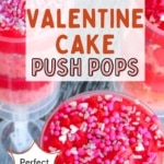 Valentine Cake Push Pops.